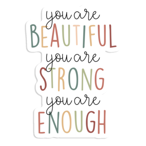 You Are Enough Sticker
