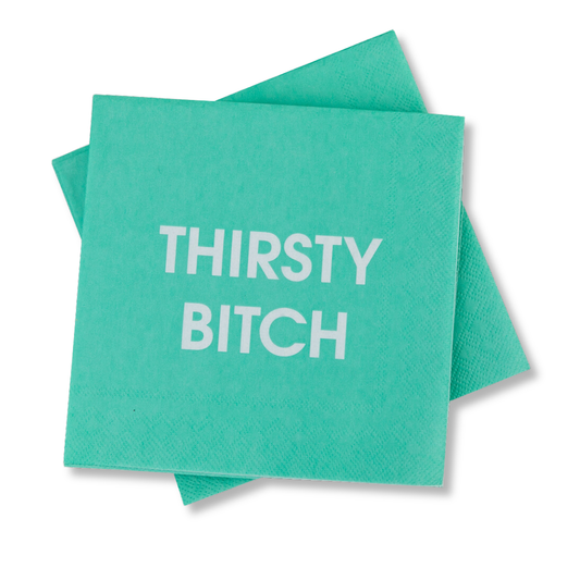 THIRSTY BITCH NAPKINS