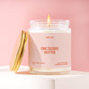 ONE DEGREE HOTTER CANDLE