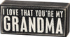 YOU'RE MY GRANDMA BOX SIGN