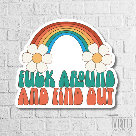 FUCK AROUND AND FIND OUT STICKER