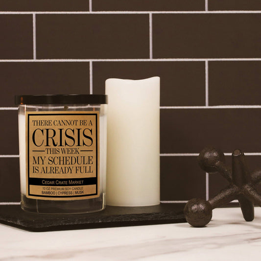 THERE CANNOT BE A CRISIS CANDLE