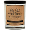 YOU'RE HALF A HUNDRED CANDLE