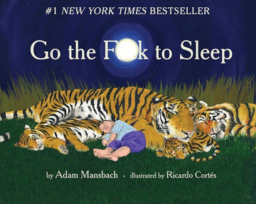 GO THE FUCK TO SLEEP