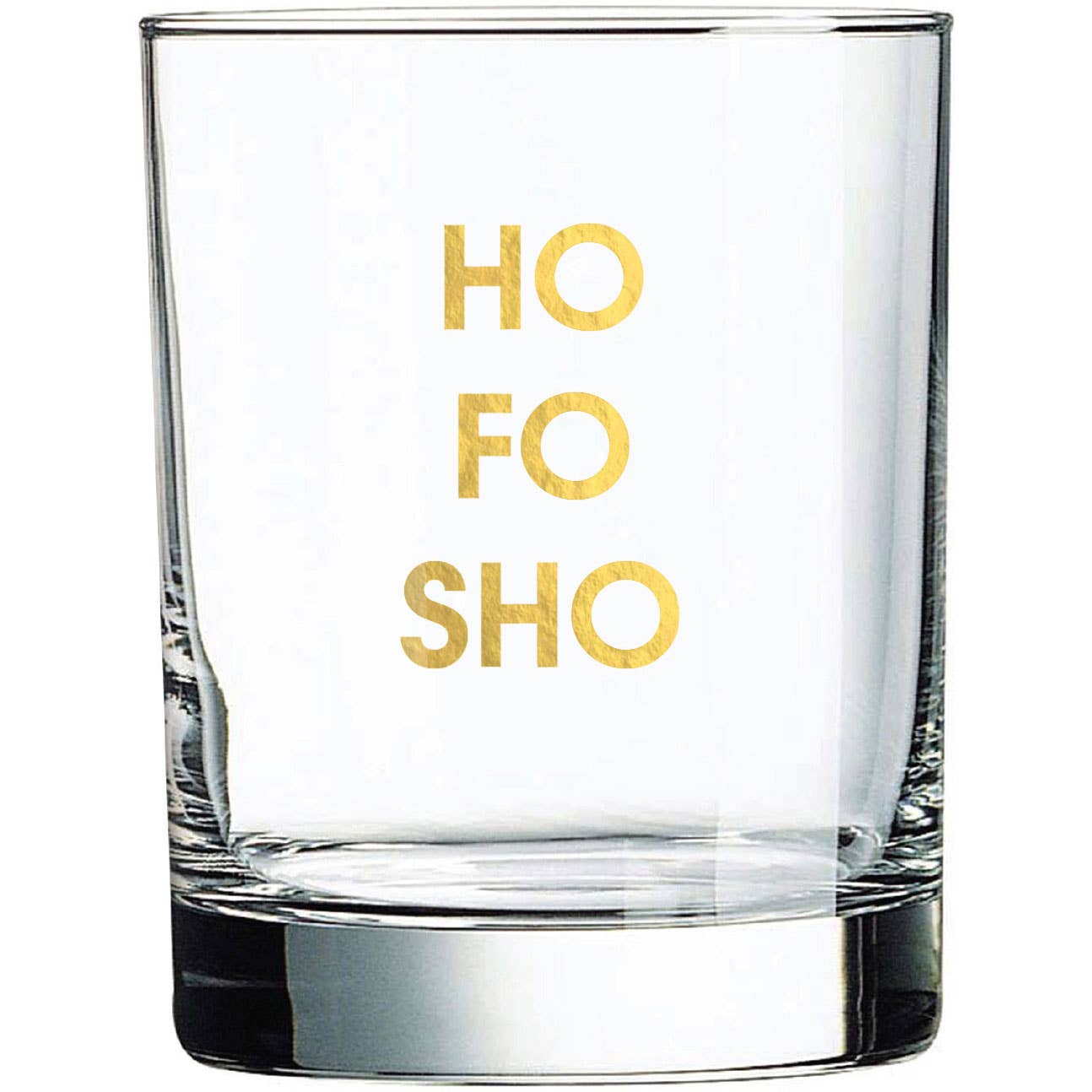 HO FO SHO ROCKS GLASS