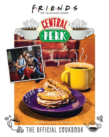 FRIENDS CENTRAL PERK COOKBOOK