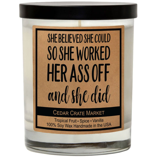 SHE WORKED HER ASS OFF CANDLE