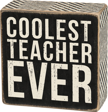 COOLEST TEACHER EVER BOX SIGN