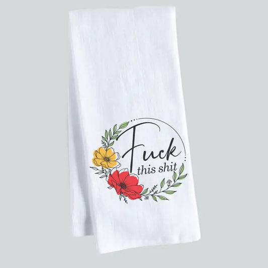 FUCK THIS SHIT K TOWEL