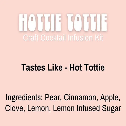 HOTTIE TOTTIE INFUSION KIT