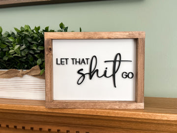 LET THAT SHIT GO SIGN