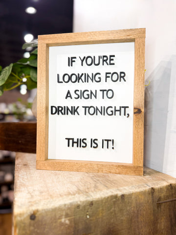LOOKING FOR A SIGN TO DRINK