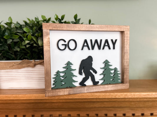 BIGFOOT GO AWAY SIGN