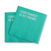 OUR FAMILY IS SO WEIRD NAPKINS