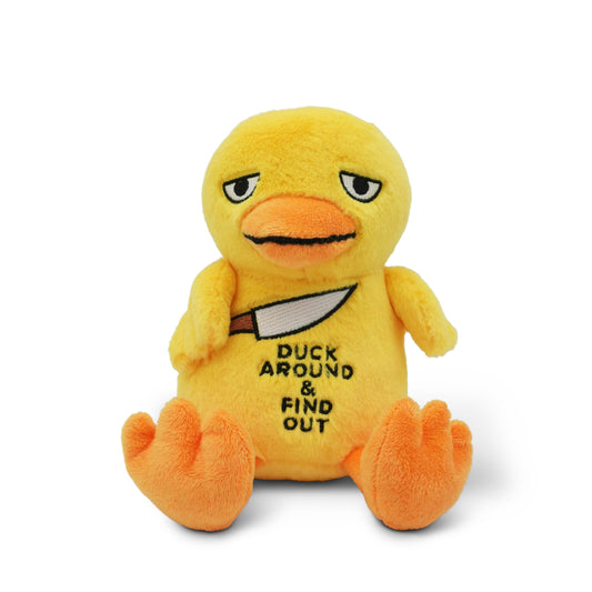 DUCK AROUND AND FIND OUT PLUSHIE