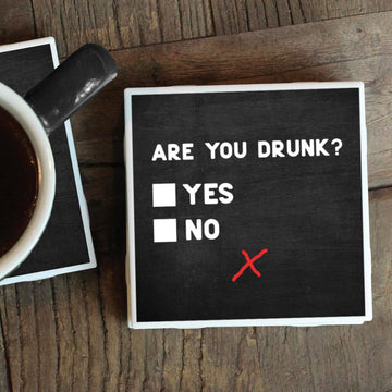 ARE YOU DRUNK COASTER
