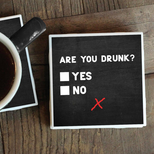 ARE YOU DRUNK COASTER