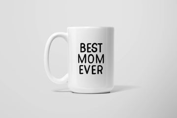 BEST MOM EVER MUG