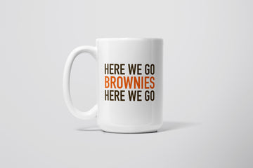 HERE WE GO BROWNIES 15 OZ MUG
