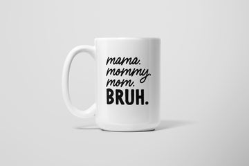 MAMA MOMMY BRUH MUG