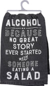 ALCOHOL BECAUSE NO GREAT STORY KITCHEN TOWEL