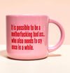 MOTHERFING BADASS MUG