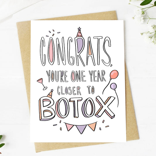 ONE YEAR CLOSER TO BOTOX CARD