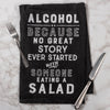 ALCOHOL BECAUSE NO GREAT STORY KITCHEN TOWEL