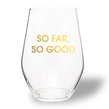 SO FAR SO GOOD WINE GLASS