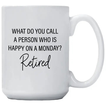 HAPPY ON MONDAY RETIRED MUG