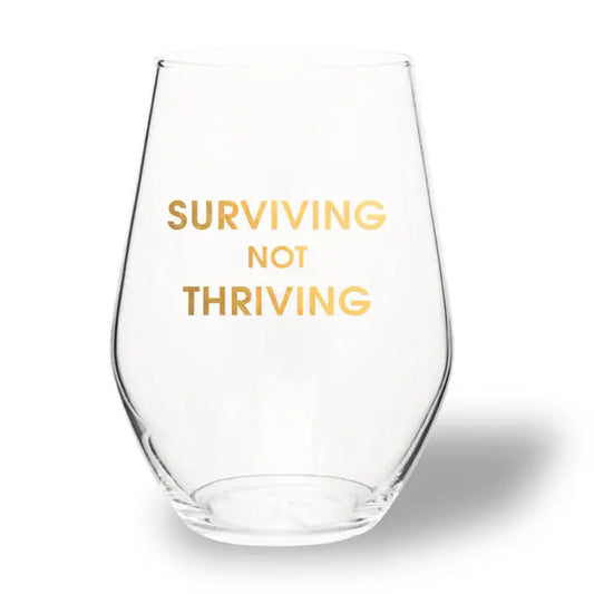 SURVIVING NOT THRIVING WINE GLASS