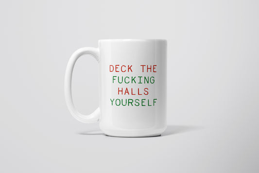 DECK THE F-ING HALLS MUG