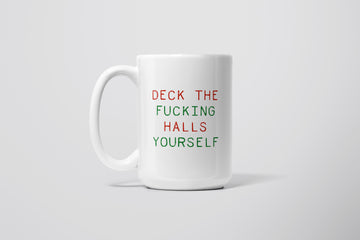 DECK THE F-ING HALLS MUG