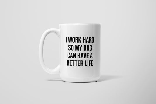 DOG BETTER LIFE MUG