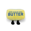 I MAKE LIFE BUTTER PLUSH