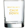 CALM DOWN ROCKS GLASS