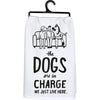 THE DOGS ARE IN CHARGE KITCHEN TOWEL