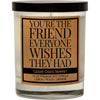 YOU'RE THE FRIEND CANDLE