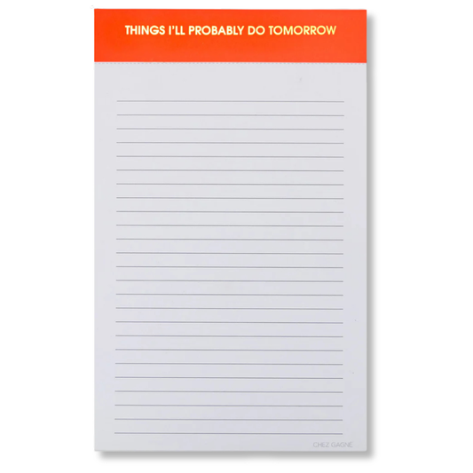 THINGS I'LL PROBABLY DO TOMORROW NOTEPAD