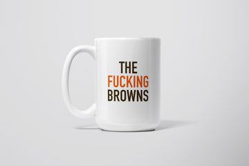 FUCKING BROWNS 15 OZ MUG