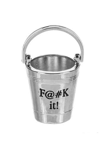 FUCK IT BUCKET CHARM