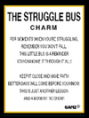 THE STRUGGLE BUS CHARM
