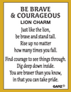 BRAVE & COURAGEOUS LION CHARM