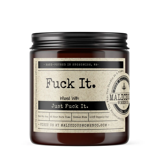 FUCK IT.