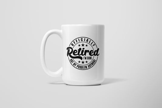 OFFICIALLY RETIRED MUG
