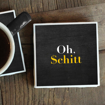 OH SCHITT COASTER