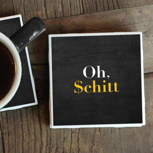 OH SCHITT COASTER