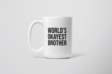 OKAYEST BROTHER MUG