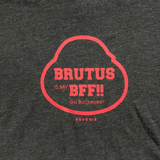 BRUTUS IS MY BFF