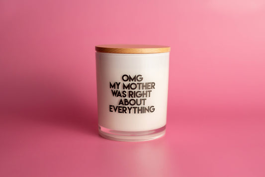 MY MOTHER WAS RIGHT CANDLE
